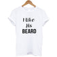 Couples Shirts I Like His Beard - I Like Her Butt T Shirts Matching shirt Anniversary Gift unisex aesthetic tees slogan goth top